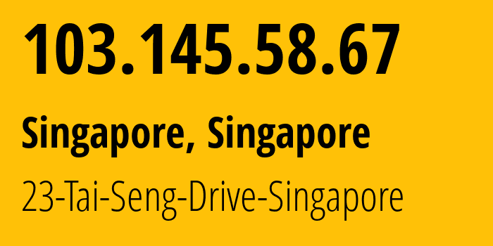 IP-адрес 103.145.58.67 (Сингапур, North West, Сингапур) определить местоположение, координаты на карте, ISP провайдер AS997 23-Tai-Seng-Drive-Singapore // кто провайдер айпи-адреса 103.145.58.67