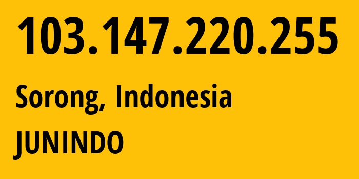 IP address 103.147.220.255 (Sorong, Southwest Papua, Indonesia) get location, coordinates on map, ISP provider AS139969 JUNINDO // who is provider of ip address 103.147.220.255, whose IP address