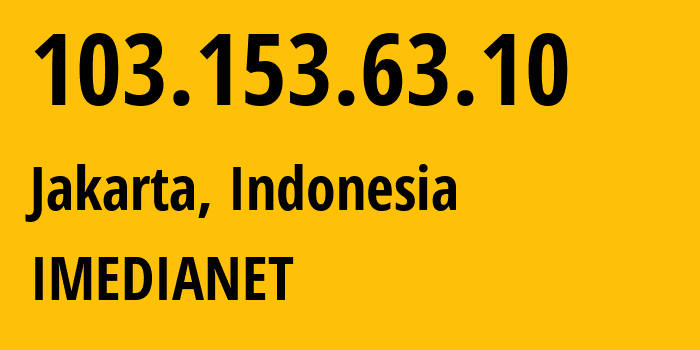 IP-адрес 103.153.63.10 (Rejoagung Satu, Восточная Ява, Индонезия) определить местоположение, координаты на карте, ISP провайдер AS140457 IMEDIANET // кто провайдер айпи-адреса 103.153.63.10