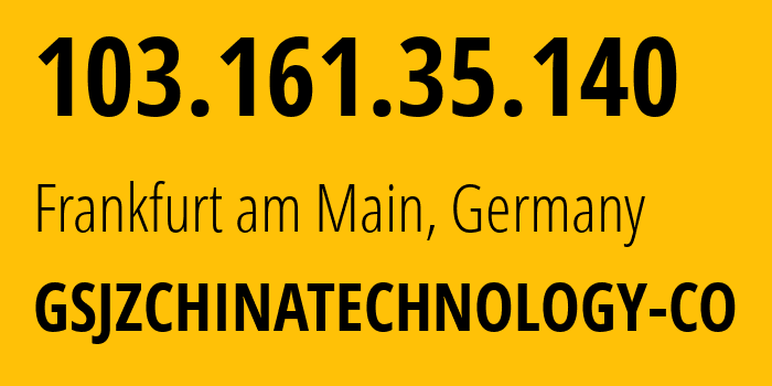 IP address 103.161.35.140 (Amsterdam, North Holland, Netherlands) get location, coordinates on map, ISP provider AS198584 GSJZCHINATECHNOLOGY-CO // who is provider of ip address 103.161.35.140, whose IP address