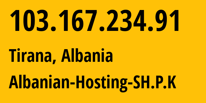 IP-адрес 103.167.234.91 (Тирана, область Тирана, Албания) определить местоположение, координаты на карте, ISP провайдер AS48014 Albanian-Hosting-SH.P.K // кто провайдер айпи-адреса 103.167.234.91