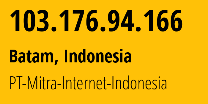 IP-адрес 103.176.94.166 (Батам, Riau, Индонезия) определить местоположение, координаты на карте, ISP провайдер AS147141 PT-Mitra-Internet-Indonesia // кто провайдер айпи-адреса 103.176.94.166