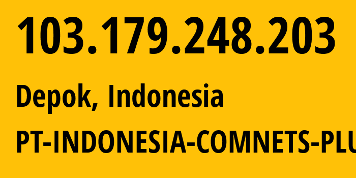 IP address 103.179.248.203 (Depok, West Java, Indonesia) get location, coordinates on map, ISP provider AS9341 PT-INDONESIA-COMNETS-PLUS // who is provider of ip address 103.179.248.203, whose IP address