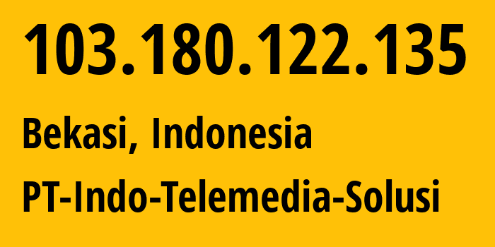 IP address 103.180.122.135 (Bekasi, West Java, Indonesia) get location, coordinates on map, ISP provider AS149360 PT-Indo-Telemedia-Solusi // who is provider of ip address 103.180.122.135, whose IP address