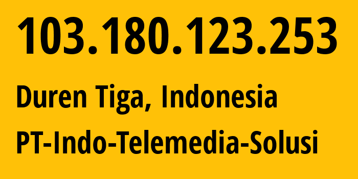 IP address 103.180.123.253 (Duren Tiga, Jakarta, Indonesia) get location, coordinates on map, ISP provider AS149360 PT-Indo-Telemedia-Solusi // who is provider of ip address 103.180.123.253, whose IP address