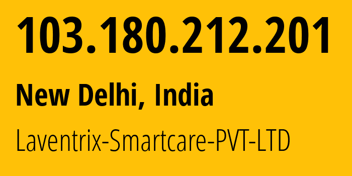 IP-адрес 103.180.212.201 (Нью-Дели, National Capital Territory of Delhi, Индия) определить местоположение, координаты на карте, ISP провайдер AS151734 Laventrix-Smartcare-PVT-LTD // кто провайдер айпи-адреса 103.180.212.201