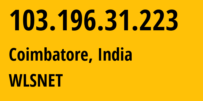 IP address 103.196.31.223 get location, coordinates on map, ISP provider AS45284 WLSNET // who is provider of ip address 103.196.31.223, whose IP address