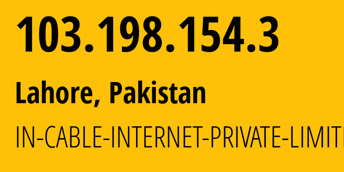 IP-адрес 103.198.154.3 (Лахор, Пенджаб, Пакистан) определить местоположение, координаты на карте, ISP провайдер AS150750 IN-CABLE-INTERNET-PRIVATE-LIMITED // кто провайдер айпи-адреса 103.198.154.3