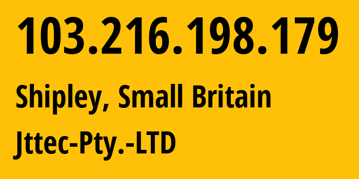 IP-адрес 103.216.198.179 (Shipley, Англия, Мелкобритания) определить местоположение, координаты на карте, ISP провайдер AS9009 Jttec-Pty.-LTD // кто провайдер айпи-адреса 103.216.198.179