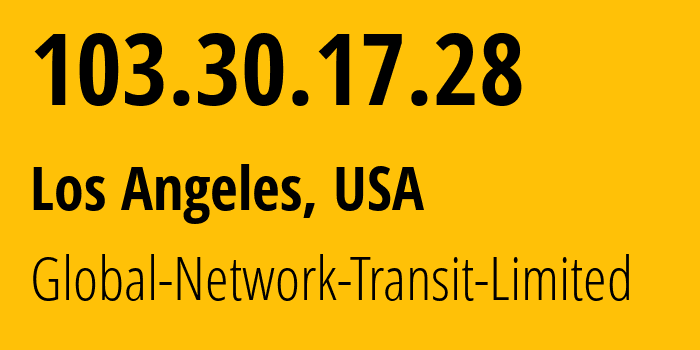 IP address 103.30.17.28 (Los Angeles, California, USA) get location, coordinates on map, ISP provider AS135152 Global-Network-Transit-Limited // who is provider of ip address 103.30.17.28, whose IP address