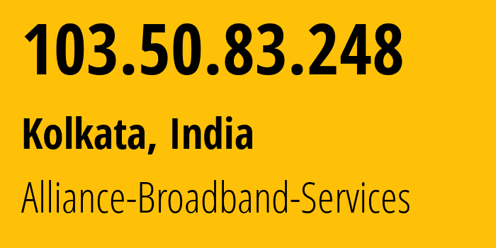 IP-адрес 103.50.83.248 (Howrah, Западная Бенгалия, Индия) определить местоположение, координаты на карте, ISP провайдер AS23860 Alliance-Broadband-Services // кто провайдер айпи-адреса 103.50.83.248