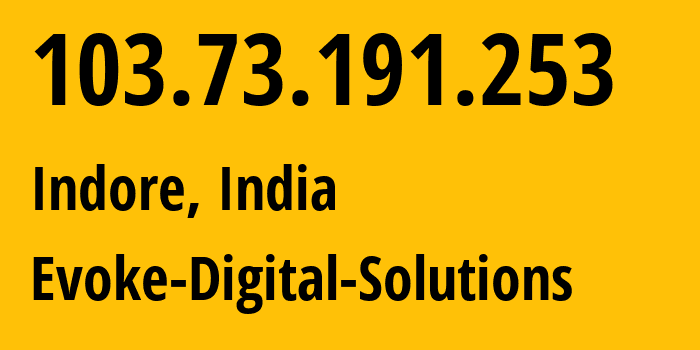 IP-адрес 103.73.191.253 (Индор, Мадхья-Прадеш, Индия) определить местоположение, координаты на карте, ISP провайдер AS135752 Evoke-Digital-Solutions // кто провайдер айпи-адреса 103.73.191.253