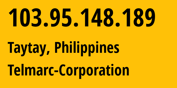 IP-адрес 103.95.148.189 (Taytay, КАЛАБАРСОН, Филиппины) определить местоположение, координаты на карте, ISP провайдер AS136803 Telmarc-Corporation // кто провайдер айпи-адреса 103.95.148.189