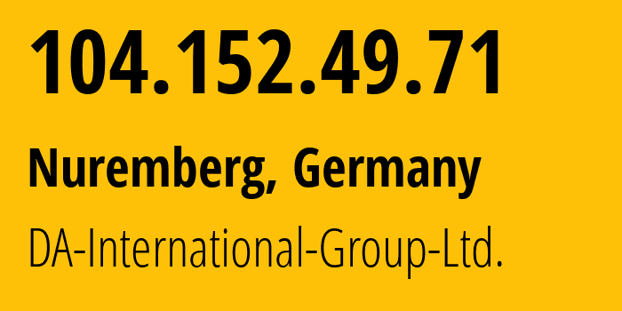 IP address 104.152.49.71 get location, coordinates on map, ISP provider AS203380 DA-International-Group-Ltd. // who is provider of ip address 104.152.49.71, whose IP address