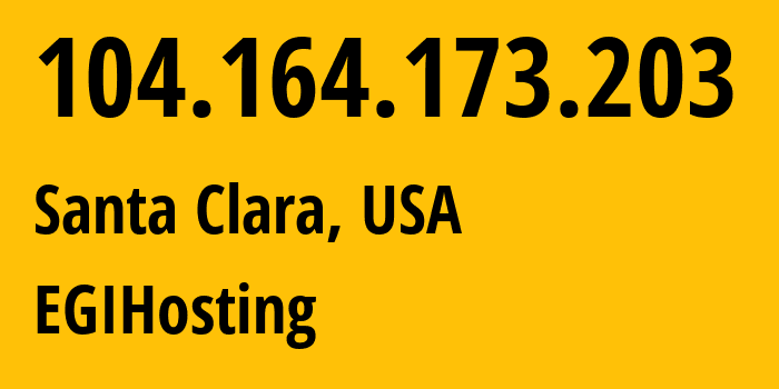 IP-адрес 104.164.173.203 (Сан-Хосе, Калифорния, США) определить местоположение, координаты на карте, ISP провайдер AS18779 EGIHosting // кто провайдер айпи-адреса 104.164.173.203