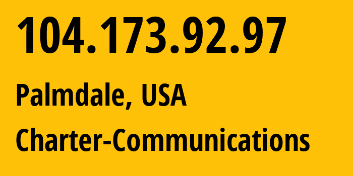 IP address 104.173.92.97 (Palmdale, California, USA) get location, coordinates on map, ISP provider AS20001 Charter-Communications // who is provider of ip address 104.173.92.97, whose IP address