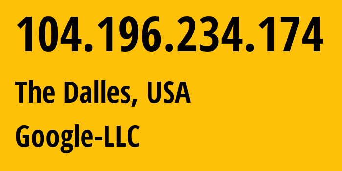 IP-адрес 104.196.234.174 (The Dalles, Орегон, США) определить местоположение, координаты на карте, ISP провайдер AS15169 Google-LLC // кто провайдер айпи-адреса 104.196.234.174