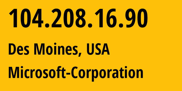 IP-адрес 104.208.16.90 (Де-Мойн, Айова, США) определить местоположение, координаты на карте, ISP провайдер AS8075 Microsoft-Corporation // кто провайдер айпи-адреса 104.208.16.90