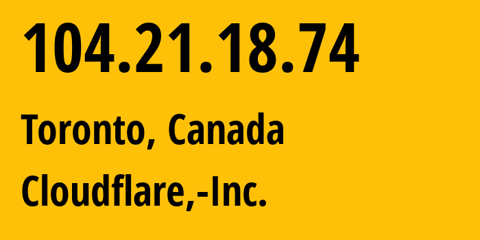 IP address 104.21.18.74 (Chantilly, Virginia, USA) get location, coordinates on map, ISP provider AS13335 American-Registry-Internet-Numbers // who is provider of ip address 104.21.18.74, whose IP address