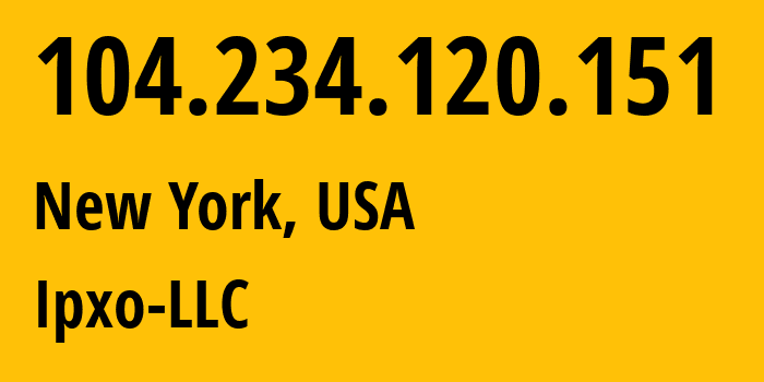 IP-адрес 104.234.120.151 (Нью-Йорк, Нью-Йорк, США) определить местоположение, координаты на карте, ISP провайдер AS32780 Ipxo-LLC // кто провайдер айпи-адреса 104.234.120.151