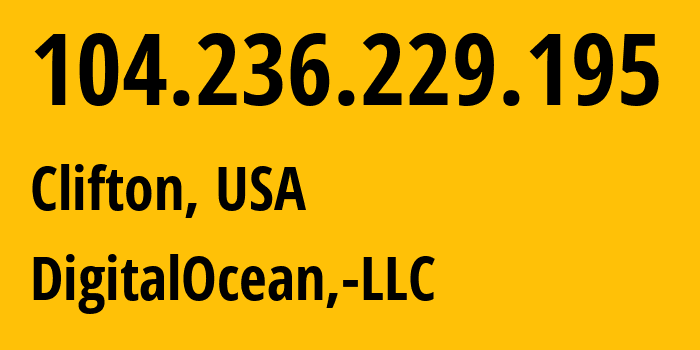 IP address 104.236.229.195 (Clifton, New Jersey, USA) get location, coordinates on map, ISP provider AS14061 DigitalOcean,-LLC // who is provider of ip address 104.236.229.195, whose IP address