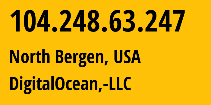 IP address 104.248.63.247 (North Bergen, New Jersey, USA) get location, coordinates on map, ISP provider AS14061 DigitalOcean,-LLC // who is provider of ip address 104.248.63.247, whose IP address