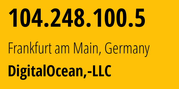 IP address 104.248.100.5 (Frankfurt am Main, Hesse, Germany) get location, coordinates on map, ISP provider AS14061 DigitalOcean,-LLC // who is provider of ip address 104.248.100.5, whose IP address