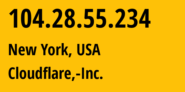 IP-адрес 104.28.55.234 (Бронкс, Нью-Йорк, США) определить местоположение, координаты на карте, ISP провайдер AS13335 Cloudflare,-Inc. // кто провайдер айпи-адреса 104.28.55.234