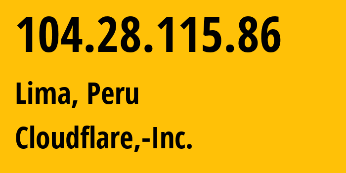 IP-адрес 104.28.115.86 (Лима, Лима, Перу) определить местоположение, координаты на карте, ISP провайдер AS13335 Cloudflare,-Inc. // кто провайдер айпи-адреса 104.28.115.86