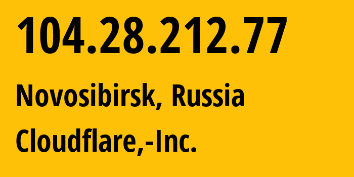 IP-адрес 104.28.212.77 (Новосибирск, Новосибирская Область, Россия) определить местоположение, координаты на карте, ISP провайдер AS13335 Cloudflare,-Inc. // кто провайдер айпи-адреса 104.28.212.77