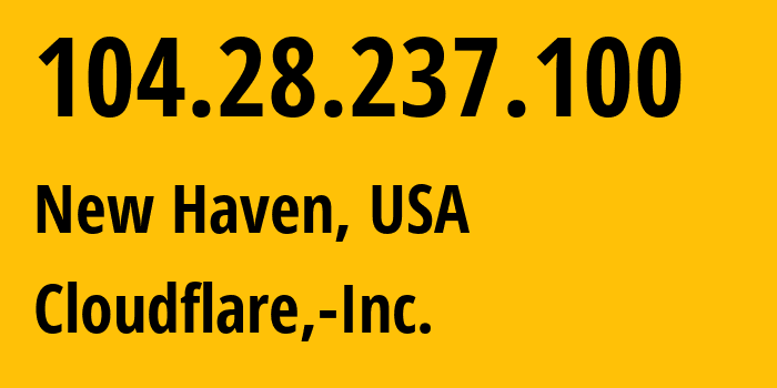IP-адрес 104.28.237.100 (Нью-Хейвен, Коннектикут, США) определить местоположение, координаты на карте, ISP провайдер AS13335 Cloudflare,-Inc. // кто провайдер айпи-адреса 104.28.237.100