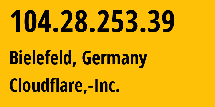 IP-адрес 104.28.253.39 (Билефельд, Северный Рейн-Вестфалия, Германия) определить местоположение, координаты на карте, ISP провайдер AS13335 Cloudflare,-Inc. // кто провайдер айпи-адреса 104.28.253.39