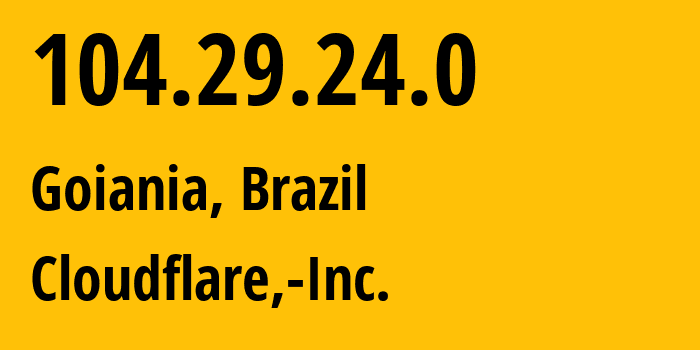 IP address 104.29.24.0 get location, coordinates on map, ISP provider AS13335 Cloudflare,-Inc. // who is provider of ip address 104.29.24.0, whose IP address