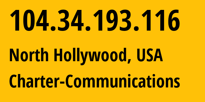 IP address 104.34.193.116 (North Hollywood, California, USA) get location, coordinates on map, ISP provider AS20001 Charter-Communications // who is provider of ip address 104.34.193.116, whose IP address