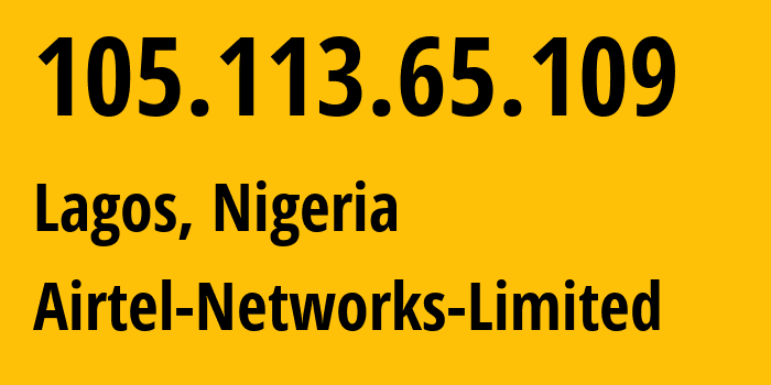 IP-адрес 105.113.65.109 (Лагос, Лагос, Нигерия) определить местоположение, координаты на карте, ISP провайдер AS36873 Airtel-Networks-Limited // кто провайдер айпи-адреса 105.113.65.109