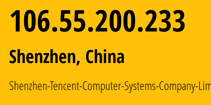 IP-адрес 106.55.200.233 (Шэньчжэнь, Guangdong, Китай) определить местоположение, координаты на карте, ISP провайдер AS45090 Shenzhen-Tencent-Computer-Systems-Company-Limited // кто провайдер айпи-адреса 106.55.200.233