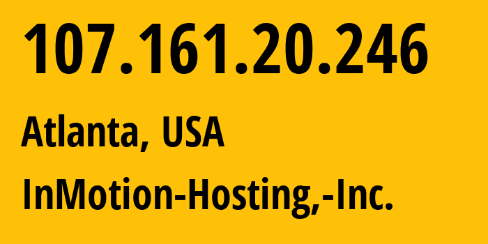 IP-адрес 107.161.20.246 (Атланта, Джорджия, США) определить местоположение, координаты на карте, ISP провайдер AS3842 InMotion-Hosting,-Inc. // кто провайдер айпи-адреса 107.161.20.246