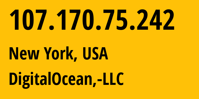 IP-адрес 107.170.75.242 (Нью-Йорк, Нью-Йорк, США) определить местоположение, координаты на карте, ISP провайдер AS14061 DigitalOcean,-LLC // кто провайдер айпи-адреса 107.170.75.242