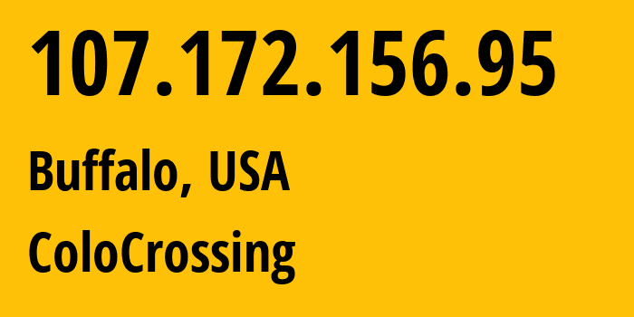 IP-адрес 107.172.156.95 (Буффало, Нью-Йорк, США) определить местоположение, координаты на карте, ISP провайдер AS36352 ColoCrossing // кто провайдер айпи-адреса 107.172.156.95