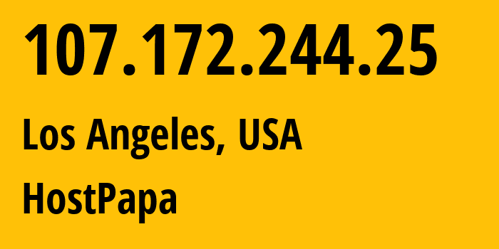 IP-адрес 107.172.244.25 (Лос-Анджелес, Калифорния, США) определить местоположение, координаты на карте, ISP провайдер AS36352 HostPapa // кто провайдер айпи-адреса 107.172.244.25