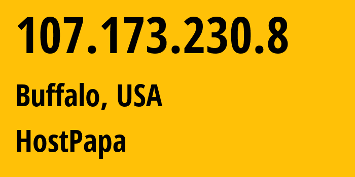 IP-адрес 107.173.230.8 (Буффало, Нью-Йорк, США) определить местоположение, координаты на карте, ISP провайдер AS36352 HostPapa // кто провайдер айпи-адреса 107.173.230.8