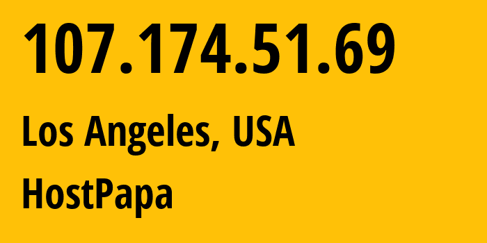 IP-адрес 107.174.51.69 (Лос-Анджелес, Калифорния, США) определить местоположение, координаты на карте, ISP провайдер AS36352 HostPapa // кто провайдер айпи-адреса 107.174.51.69