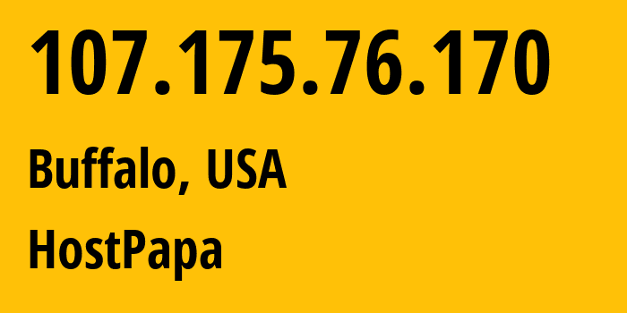 IP-адрес 107.175.76.170 (Буффало, Нью-Йорк, США) определить местоположение, координаты на карте, ISP провайдер AS36352 HostPapa // кто провайдер айпи-адреса 107.175.76.170