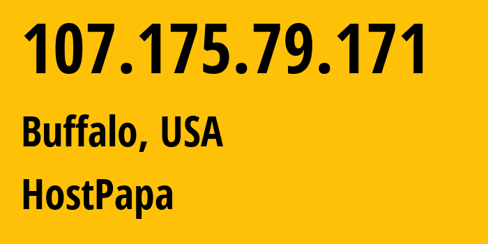 IP address 107.175.79.171 (Buffalo, New York, USA) get location, coordinates on map, ISP provider AS36352 HostPapa // who is provider of ip address 107.175.79.171, whose IP address