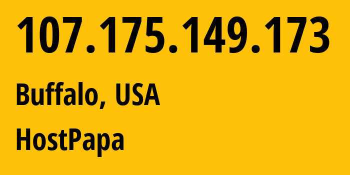 IP-адрес 107.175.149.173 (Буффало, Нью-Йорк, США) определить местоположение, координаты на карте, ISP провайдер AS36352 HostPapa // кто провайдер айпи-адреса 107.175.149.173