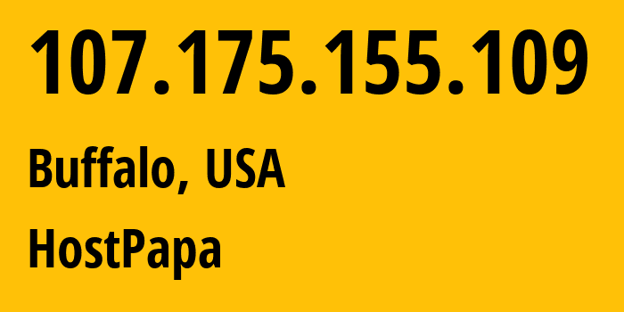 IP address 107.175.155.109 (Buffalo, New York, USA) get location, coordinates on map, ISP provider AS36352 HostPapa // who is provider of ip address 107.175.155.109, whose IP address
