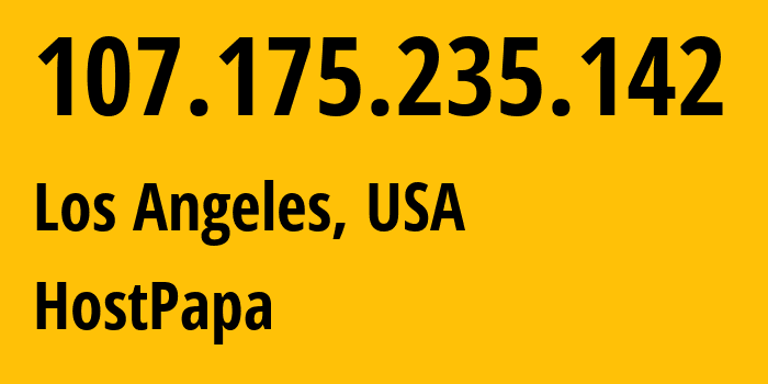 IP-адрес 107.175.235.142 (Лос-Анджелес, Калифорния, США) определить местоположение, координаты на карте, ISP провайдер AS36352 HostPapa // кто провайдер айпи-адреса 107.175.235.142