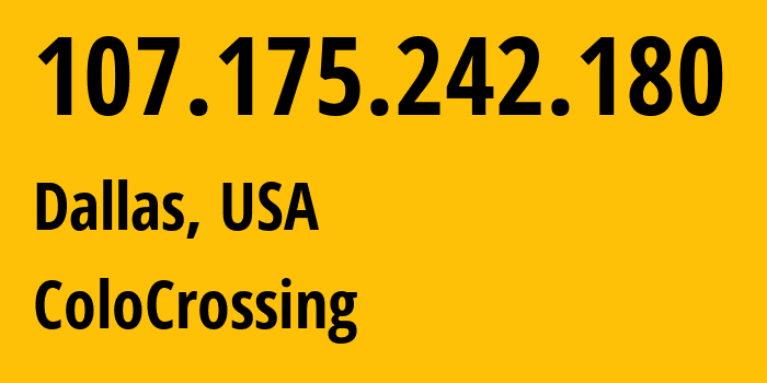 IP address 107.175.242.180 get location, coordinates on map, ISP provider AS36352 HostPapa // who is provider of ip address 107.175.242.180, whose IP address