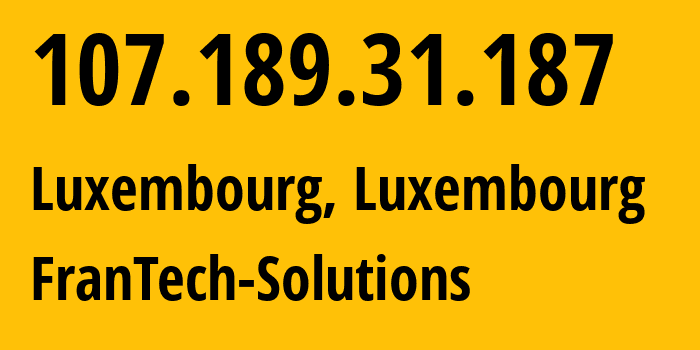 IP address 107.189.31.187 (Luxembourg, Luxembourg, Luxembourg) get location, coordinates on map, ISP provider AS53667 FranTech-Solutions // who is provider of ip address 107.189.31.187, whose IP address