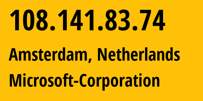 IP address 108.141.83.74 (Amsterdam, North Holland, Netherlands) get location, coordinates on map, ISP provider AS8075 Microsoft-Corporation // who is provider of ip address 108.141.83.74, whose IP address